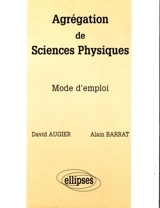 Agrégation de sciences physiques : mode d'emploi - David Augier