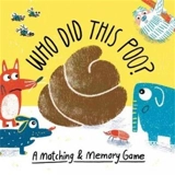 Who Did This Poo ? : A Matching & Memory Game - Onn, Aidan