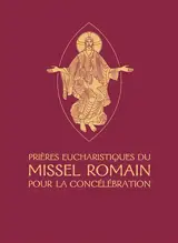 Prières eucharistiques du Missel romain pour la concélébration - Commission internationale francophone pour les traductions et la liturgie