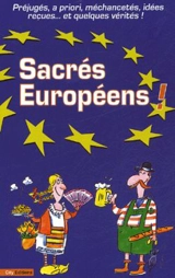 Sacrés Européens ! : préjugés, a priori, méchancetés, idées reçues et quelques vérités - Delphine Sloan