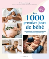 Les 1.000 premiers jours de bébé : comprendre et accompagner son enfant dans ses premiers apprentissages : de la grossesse à 2 ans - Corinne Roehrig-Saoudi