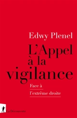 L'appel à la vigilance : face à l'extrême droite - Edwy Plenel