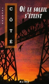 Où le soleil s'éteint - Jacques Côté