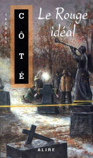 Le rouge idéal - Jacques Côté