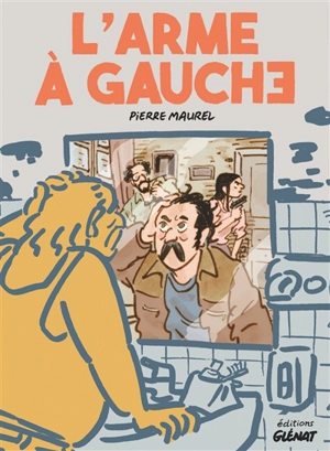 L'arme à gauche - Pierre Maurel
