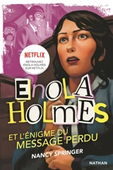 Les enquêtes d'Enola Holmes. Vol. 5. Enola Holmes et l'énigme du message perdu - Nancy Springer