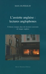 L'assiette anglaise : lectures anglophones : à bâtons rompus dans des lectures-souvenirs de langue anglaise - Max Duperray