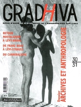 Gradhiva au Musée du quai Branly-Jacques Chirac : revue d'histoire et d'archives de l'anthropologie, n° 30-31. Archives et anthropologie