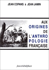 Aux origines de l'anthropologie française - Jean Copans