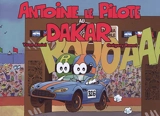 Antoine le pilote. Antoine le pilote au Dakar - Yvon Amiel
