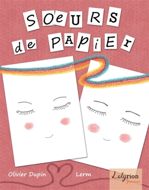 Soeurs de papier - Olivier Dupin