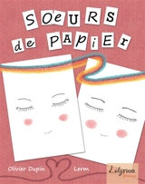 Soeurs de papier - Olivier Dupin