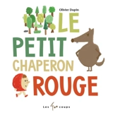 Le petit Chaperon rouge - Olivier Dupin