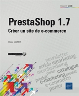 PrestaShop 1.7 : créer un site de e-commerce - Didier Mazier