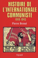Histoire de l'Internationale communiste (1919-1943) - Pierre Broué