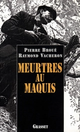 Meurtres au maquis - Pierre Broué