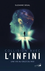 Collision avec l'infini : une vie au-delà du moi - Suzanne Segal