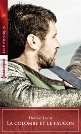 La colombe et le faucon - Denise Lynn