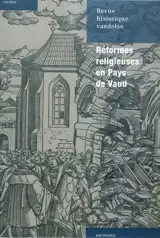 Revue historique vaudoise, n° 119. Réformes religieuses en Pays de Vaud : ruptures, continuités et résistances : m. XVe-m. XVIe siècle