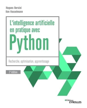 L'intelligence artificielle en pratique avec Python : recherche, optimisation, apprentissage - Hugues Bersini