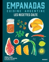 Empanadas : cuisine argentine : les recettes culte - Enrique Zanoni