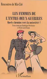 Les femmes de l'entre-deux-guerres : quels chemins vers la notoriété ? - Rencontres de Mix-Cité Orléans (4 ; 2014)