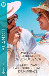 Le chirurgien de Bondi Beach. La tendre escale d'un prince - Emily Forbes