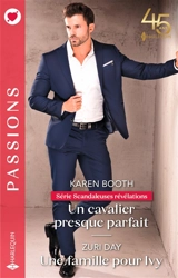 Un cavalier presque parfait : scandaleuses révélations. Une famille pour Ivy - Karen Booth