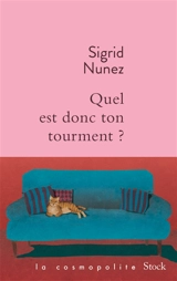 Quel est donc ton tourment ? - Sigrid Nunez