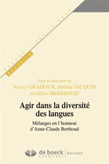 Agir dans la diversité des langues : mélanges en l'honneur d'Anne-Claude Berthoud