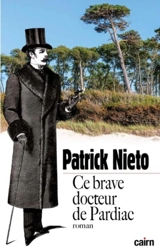 Ce brave docteur de Pardiac - Patrick Nieto