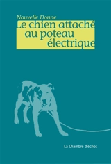 Le chien attaché au poteau électrique - Nouvelle donne (périodique)