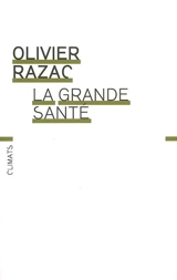 La grande santé - Olivier Razac
