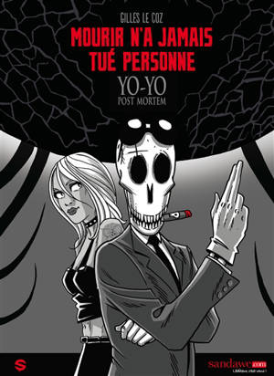 Yo-yo post mortem. Vol. 2. Mourir n'a jamais tué personne - Gilles Le Coz