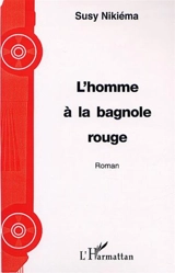 L'homme à la bagnole rouge - Suzy Nikièma