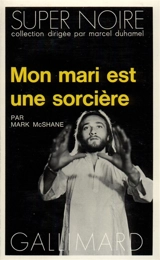 Mon mari est une sorcière - Mark McShane
