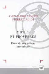 Motifs et proverbes : essai de sémantique proverbiale - Pierre Cadiot