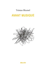 Avant musique - Tristan Blumel