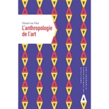 L'anthropologie de l'art - Muriel Van Vliet
