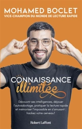 Connaissance illimitée : découvrir ses intelligences, déjouer l'autosabotage, pratiquer la lecture rapide et mémoriser l'impossible en s'amusant : hackez votre cerveau ! - Mohamed Boclet