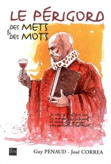 Le Périgord des mets & des mots - Guy Penaud