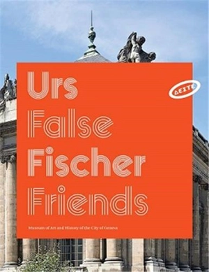 Urs Fischer : False Friends - Massimiliano Gioni