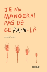 Je ne mangerai pas de ce pain-là - Adriano Farano
