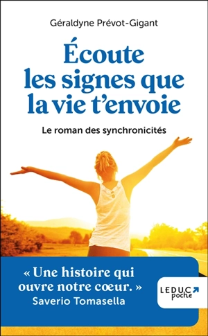 Ecoute les signes que la vie t'envoie : le roman des synchronicités - Géraldyne Prévot-Gigant