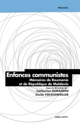 Enfances communistes : mémoires de Roumanie et de République de Moldavie