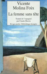 La femme sans tête - Vicente Molina Foix