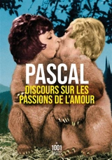 Discours sur les passions de l'amour - Blaise Pascal