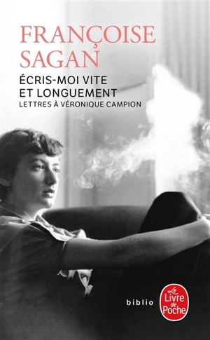 Ecris-moi vite et longuement : lettres à Véronique Campion - Françoise Sagan