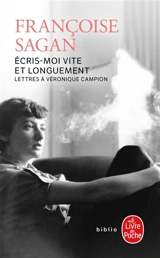Ecris-moi vite et longuement : lettres à Véronique Campion - Françoise Sagan