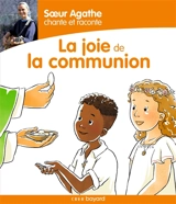 La joie de la communion ! - Soeur Agathe